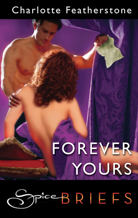 Title details for Forever Yours by Charlotte Featherstone - Available